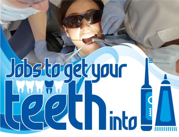 Jobs to get your teeth into