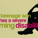 My teenage son has a severe learning disability